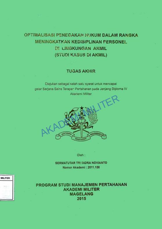 OPTIMALISASI PENEGAKKAN HUKUM DALAM RANGKA MENINGKATKAN KEDISIPLINAN PERSONEL DI LINGKUNGAN AKMIL (STUDI KASUS DI AKMIL)